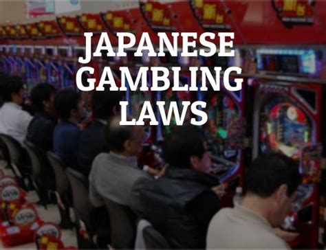 gambling laws japan|federal gambling laws.